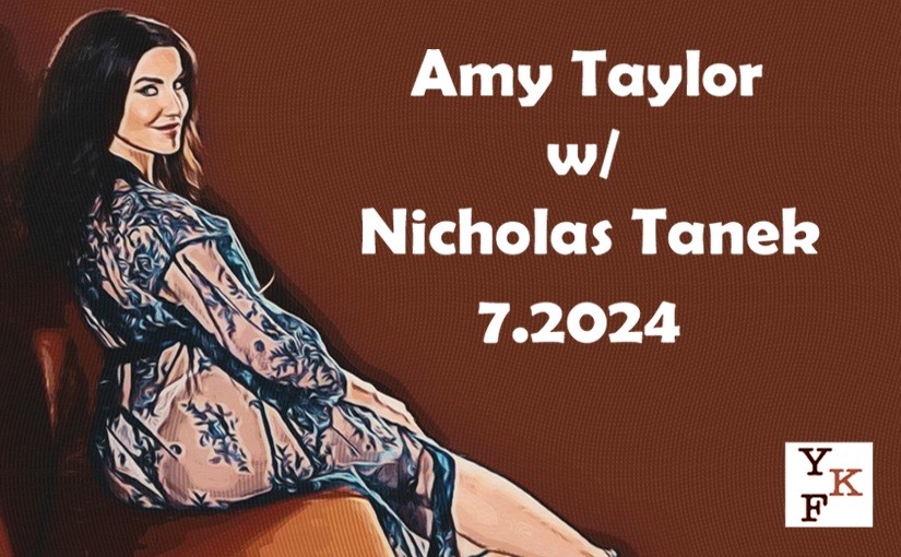 Amy Taylor – 7.2024 w/ Nicholas Tanek