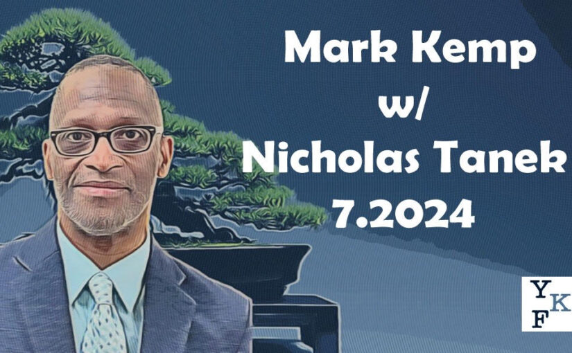 Mark Kemp – 7.2024 w/ Nicholas Tanek