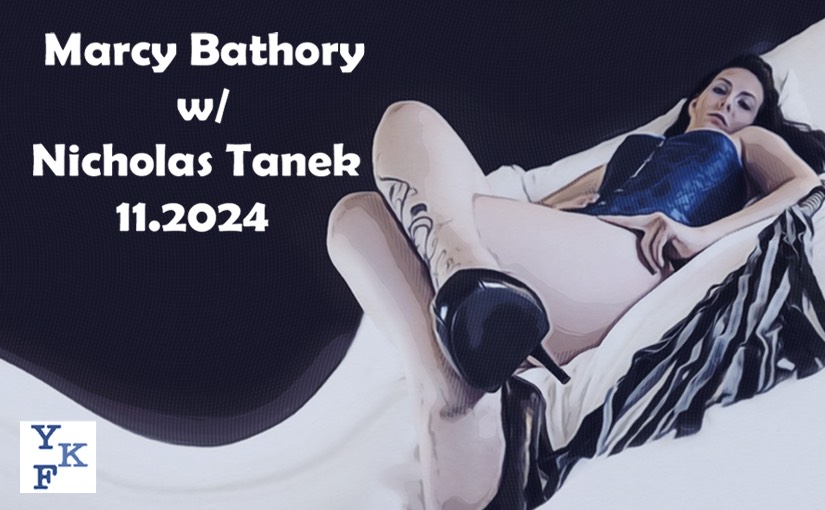 Marcy Bathory – 11.2024 w/ Nicholas Tanek