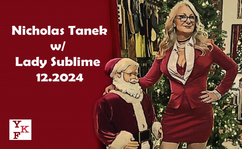 Lady Sublime 12.2024 w/ Nicholas Tanek