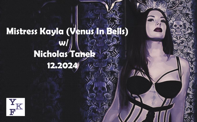 Mistress Kayla (Venus In Bells) -12.2024