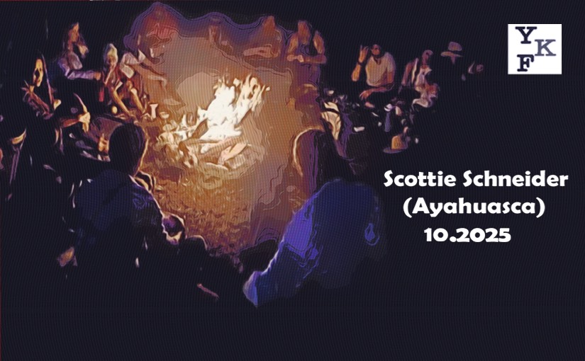 Scottie Schneider (Ayahuasca) – 10.2025