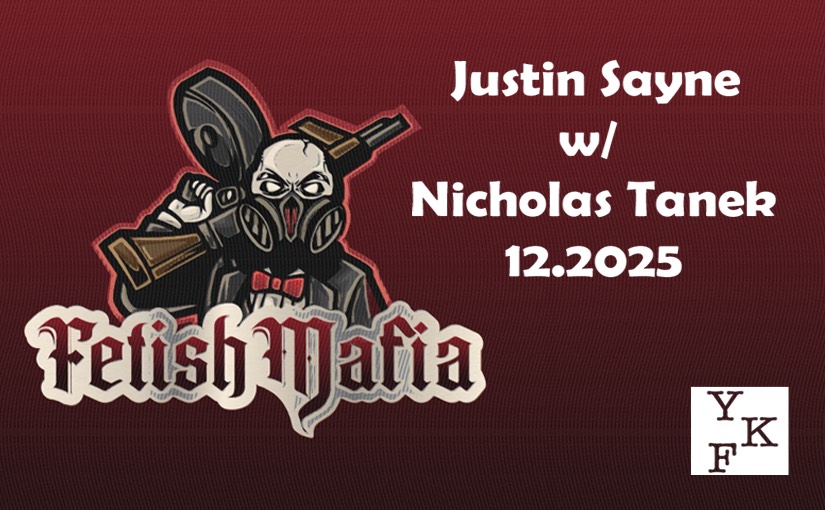 Justin Sayne (Fetish Mafia) – 2.2026