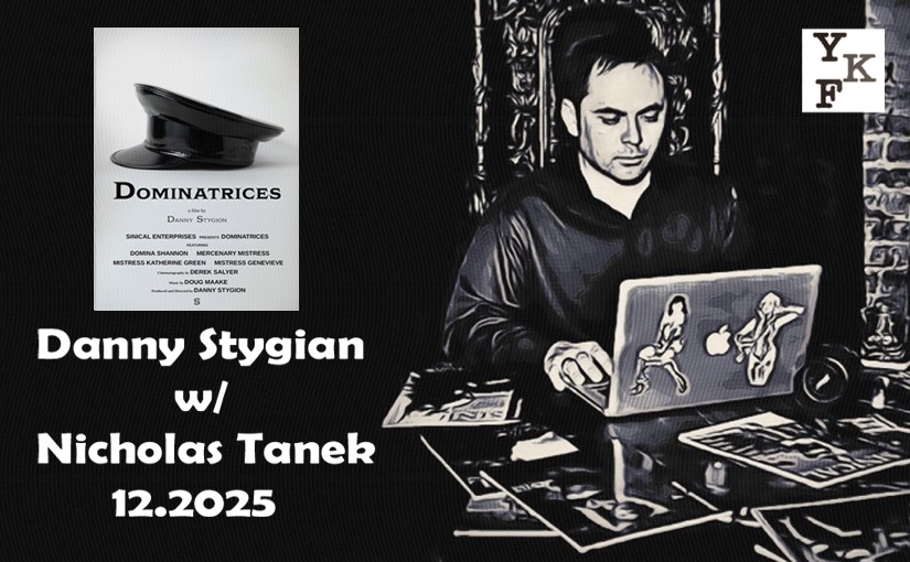 Danny Stygion –  director of Dominatrices (film)/Sinical Magazine – 1.2026