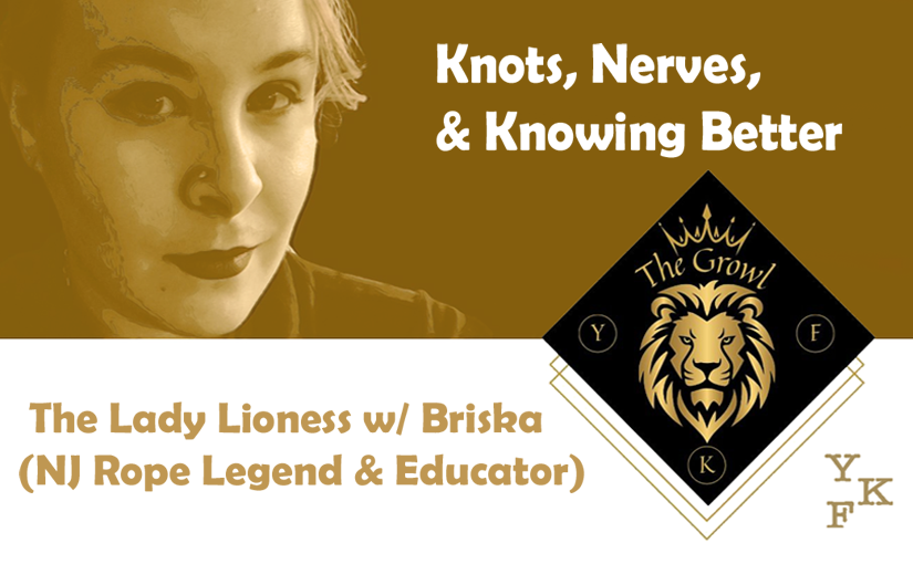 YKF GROWL: Briska (NJ Rope Legend/Educator)