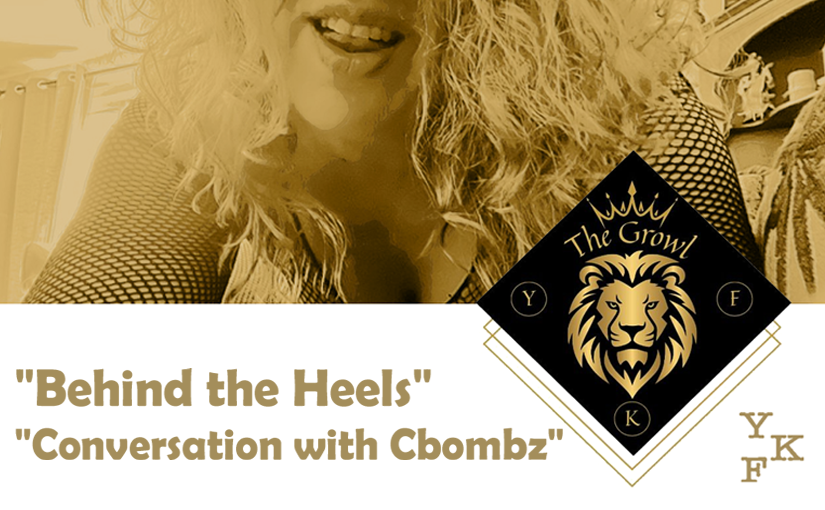 YKF GROWL: Behind the Heels: Conversation with CBOMBZ (Conversations w/ Crossdressers Podcast)