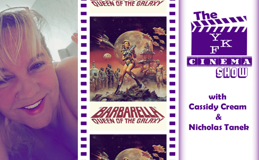 “Barbarella” w/ Cassidy Cream – (The YKF Cinema Show)